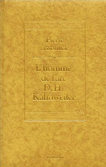 Couverture du livre « L'homme de l'art, d.h. kahnweiler » de Pierre Assouline aux éditions Balland