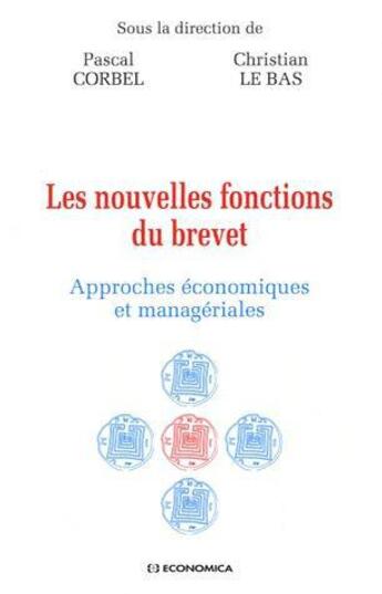 Couverture du livre « Les nouvelles fonctions du brevet » de Le Bas Corbel aux éditions Economica