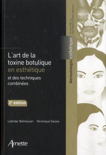 Couverture du livre « L'art de la toxine botulique en esthetique et des techniques combinees » de Arnette/Belhaouari aux éditions Arnette