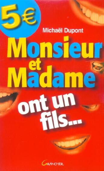 Couverture du livre « Monsieur et madame ont un fils... » de Michael Dupont aux éditions Grancher