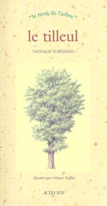 Couverture du livre « Le tilleul - le nom de l'arbre (naissance du 11 au 20 mars ou du 13 au 22 septembre) » de Nathalie Tordjman aux éditions Actes Sud