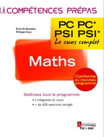 Couverture du livre « COMPETENCES PREPAS ; mathématiques PC PC*-PSI PSI* (2e année) » de Philippe Crocy et Eric De Brauwere aux éditions Tec Et Doc