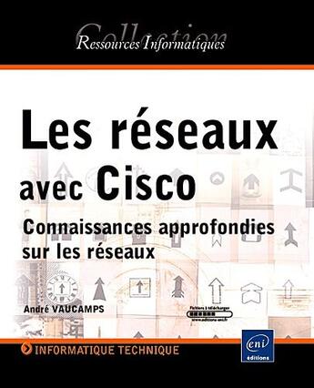 Couverture du livre « Les réseaux avec Cisco » de Andre Vaucamps aux éditions Eni