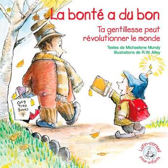 Couverture du livre « La bonté a du bon ; ta gentillesse peut révolutionner le monde » de Michaelene Mundy et Robert W. Alley aux éditions Signe