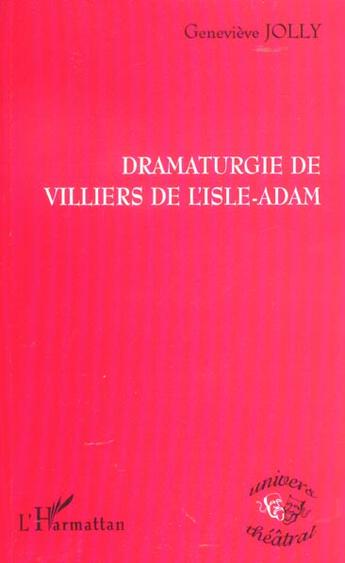 Couverture du livre « Dramaturgie de villiers de l'isle-adam » de Genevieve Jolly aux éditions L'harmattan