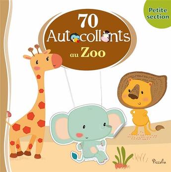 Couverture du livre « 70 autocollants/au zoo » de Piccolia aux éditions Piccolia