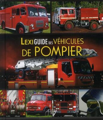 Couverture du livre « Lexiguide des véhicules de pompier » de  aux éditions Elcy