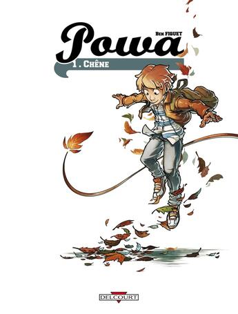 Couverture du livre « Powa Tome 1 ; chêne » de Fiquet-B aux éditions Delcourt