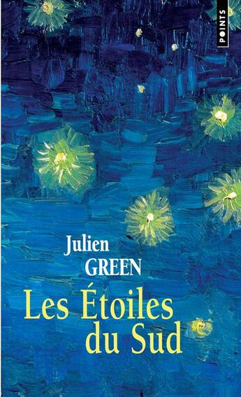 Couverture du livre « Les étoiles du Sud » de Julien Green aux éditions Points