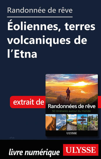 Couverture du livre « Randonnée de rêve - Eoliennes, terres volcaniques de l'Etna » de  aux éditions Ulysse