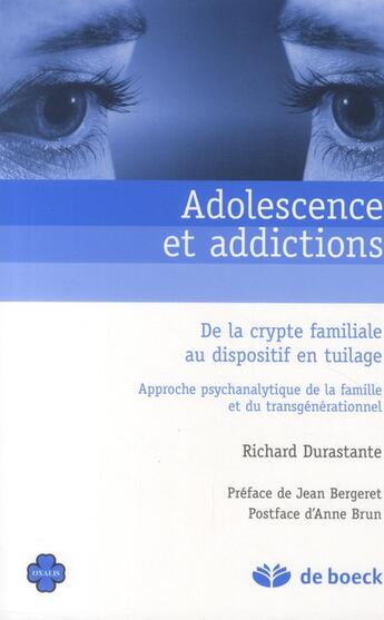 Couverture du livre « Adolescence et addictions » de Richard Durastante aux éditions De Boeck Superieur