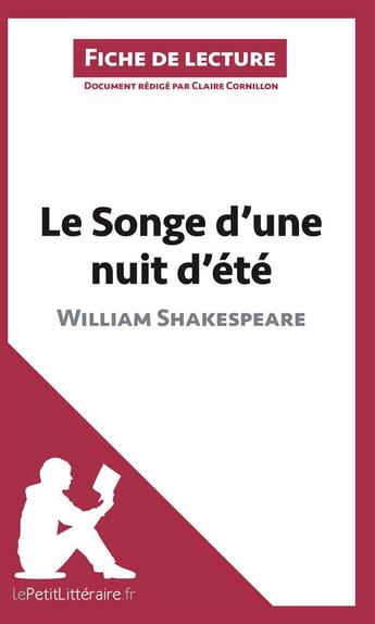 Couverture du livre « Fiche de lecture : le songe d'une nuit d'été, de William Shakespeare ; analyse complète de l'oeuvre et résumé » de Claire Cornillon aux éditions Lepetitlitteraire.fr