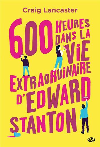 Couverture du livre « 600 heures dans la vie extraordinaire d'Edward Stanton » de Craig Lancaster aux éditions Milady