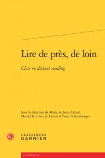 Couverture du livre « Lire de près, de loin ; close vs distant reading » de  aux éditions Classiques Garnier