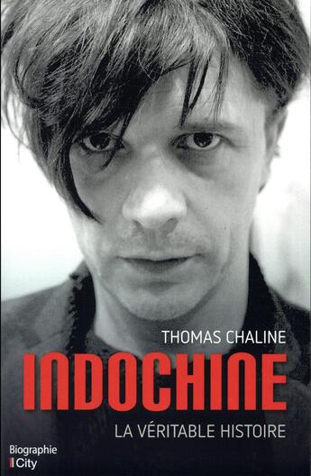 Couverture du livre « Indochine, la veritable histoire » de Chaline Thomas aux éditions City