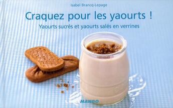 Couverture du livre « CRAQUEZ POUR : les yaourts ! » de Isabel Brancq-Lepage aux éditions Mango