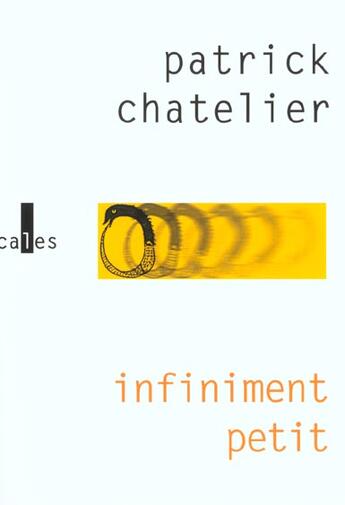 Couverture du livre « Infiniment petit » de Patrick Chatelier aux éditions Verticales