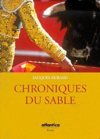 Couverture du livre « Chroniques du sable » de Durand aux éditions Atlantica