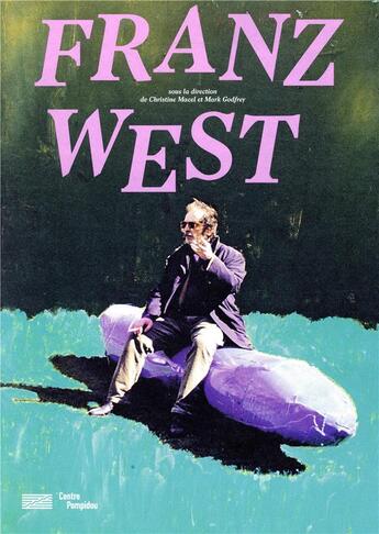 Couverture du livre « Franz West » de Christine Macel et Mark Godfrey aux éditions Centre Pompidou