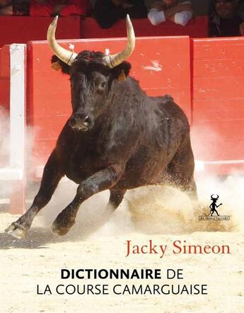 Couverture du livre « Dictionnaire de la course camarguaise » de Jacky Simeon aux éditions Au Diable Vauvert