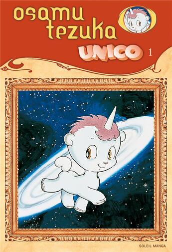 Couverture du livre « Unico la petite licorne Tome 1 » de Tezuka aux éditions Soleil