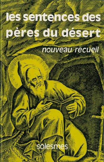 Couverture du livre « Les sentences des peres du desert tome 2 - nouveau recueil, apophtegmes inedits ou peu connus » de Lucien Regnault aux éditions Solesmes