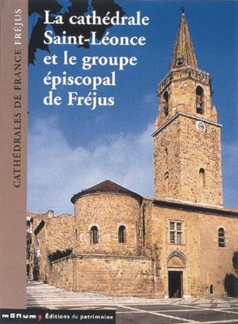 Couverture du livre « La cathedrale saint-leonce et le groupe episcopal de frejus » de Fixot/Sauze aux éditions Editions Du Patrimoine