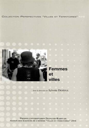 Couverture du livre « Femmes et villes » de Denefle Sylvett aux éditions Presses Universitaires Francois-rabelais