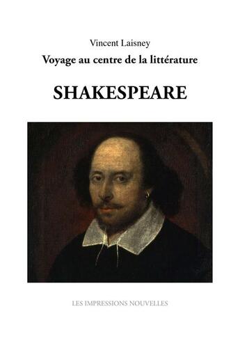 Couverture du livre « Shakespeare » de Vincent Laisney aux éditions Impressions Nouvelles