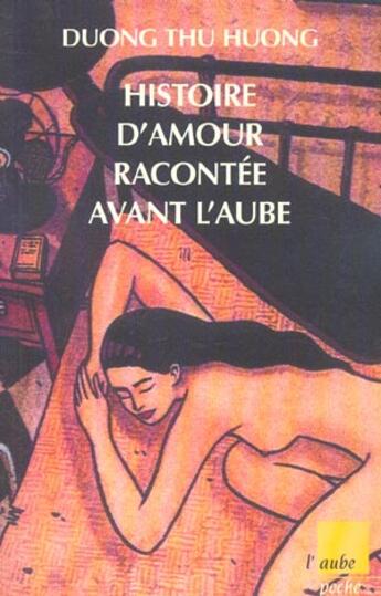 Couverture du livre « Histoire d'amour racontee avant l'aube » de Thu Huong Duong aux éditions Editions De L'aube