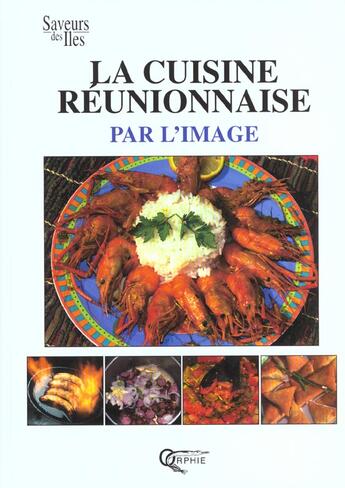 Couverture du livre « La cuisine réunionnaise par l'image » de  aux éditions Orphie