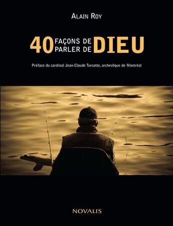 Couverture du livre « 40 façons de parler de Dieu » de Alain Roy aux éditions Novalis