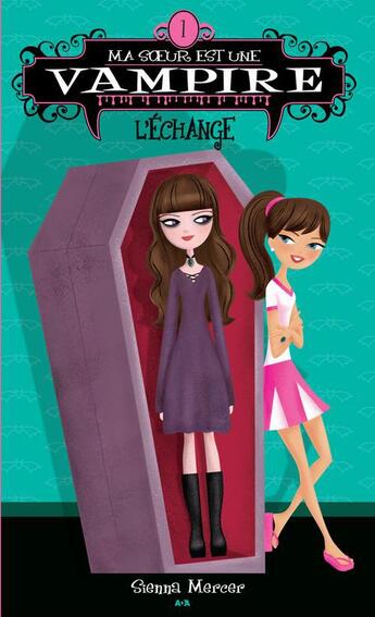 Couverture du livre « Ma soeur est une vampire t.1 ; l'échange » de Sienna Mercer aux éditions Editions Ada