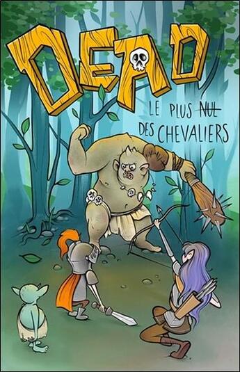 Couverture du livre « Dead ; le plus nul des chevaliers » de Simon Rousseau aux éditions Ada