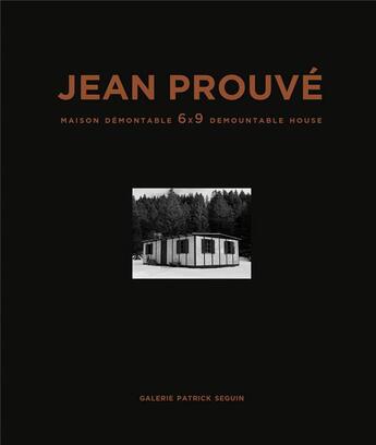 Couverture du livre « Jean prouve maison demontable 6x9 1944 » de  aux éditions Patrick Seguin