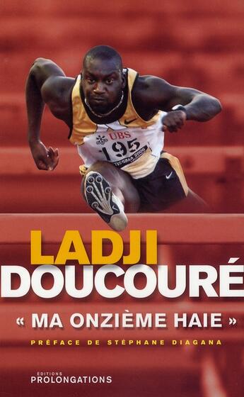 Couverture du livre « Ladji Doucouré ; ma onzième haie » de Doucoure-L aux éditions Prolongations