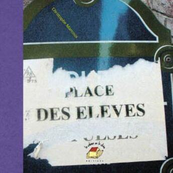 Couverture du livre « Place des élèves » de Christophe Marcoux aux éditions La Cabane Sur Le Chien