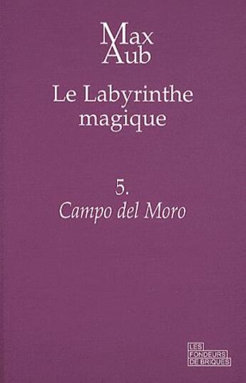 Couverture du livre « Le labyrinthe magique t.5 ; campo del moro » de Max Aub aux éditions Les Fondeurs De Briques