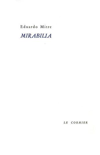 Couverture du livre « Mirabilia » de Eduardo Mitre aux éditions Cormier