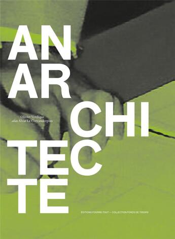 Couverture du livre « Anarchitecte » de Olivier Verdique aux éditions Fourre Tout