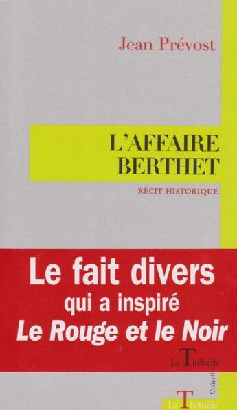 Couverture du livre « L'affaire berthet » de Jean Prévost aux éditions La Thebaide