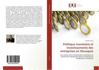 Couverture du livre « Politique monetaire et investissements des entreprises en slovaquie - les canaux de la transmission » de Lacova Aneta aux éditions Editions Universitaires Europeennes