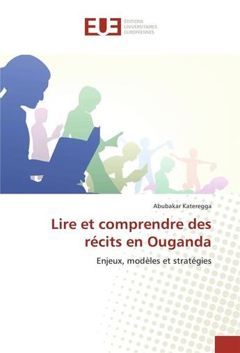 Couverture du livre « Lire et comprendre des recits en ouganda » de Abubakar Kateregga aux éditions Editions Universitaires Europeennes