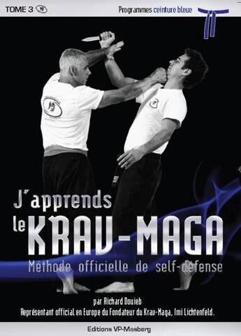 Couverture du livre « J'apprends le krav-maga Tome 3 ; programmes ceinture bleue » de Richard Douieb aux éditions Em