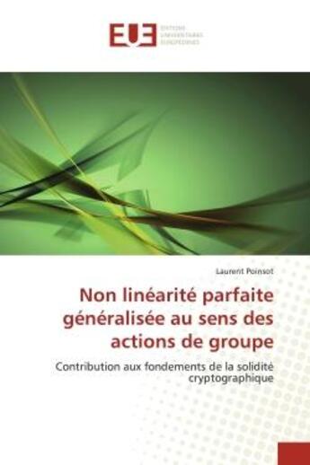 Couverture du livre « Non linearite parfaite generalisee au sens des actions de groupe - contribution aux fondements de la » de Poinsot Laurent aux éditions Editions Universitaires Europeennes