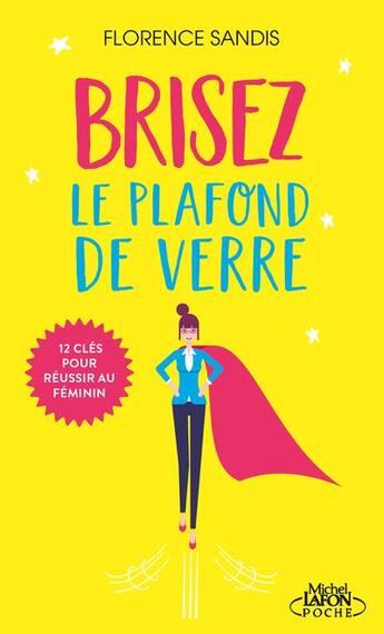 Couverture du livre « Brisez le plafond de verre » de Florence Sandis aux éditions Michel Lafon Poche