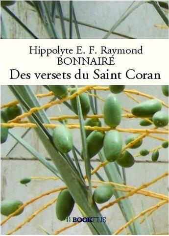 Couverture du livre « Des versets du Saint Coran » de Bonnaire H E F R. aux éditions Bookelis