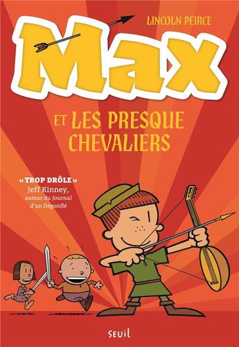 Couverture du livre « Max et les Presque Chevaliers Tome 1 » de Lincoln Peirce aux éditions Seuil Jeunesse