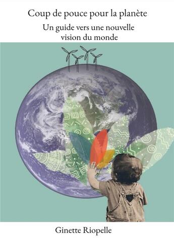 Couverture du livre « Coup de pouce pour la planète » de Ginette Riopelle aux éditions Bookelis