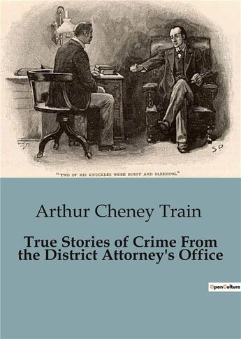 Couverture du livre « True Stories of Crime From the District Attorney's Office » de Arthur Cheney Train aux éditions Culturea